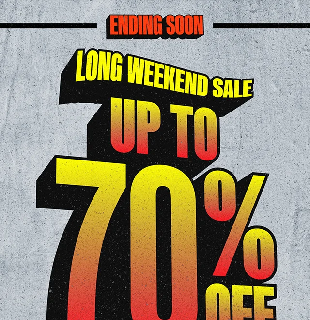 Ending Soon! Long Weekend Sale. Up to 70% Off Sitewide. Exclusions Apply. Shop Now