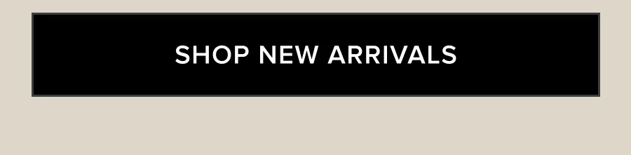 SHOP ARRIVALS