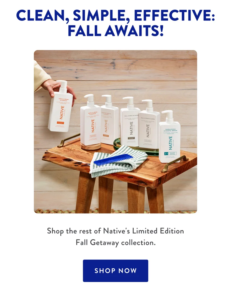 CLEAN, SIMPLE, EFFECTIVE: FALL AWAITS! | Shop the rest of Native's Limited Edition Fall Getaway colleciton. | SHOP NOW