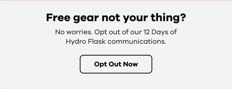 Free gear not your thing? | Opt Out Now