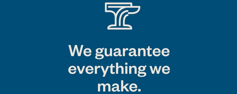 Ironclad Guarantee. We guarantee everything we make.