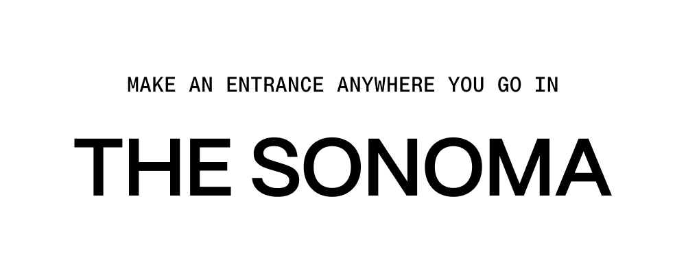 Make an entrance anywhere you go in the Sonoma