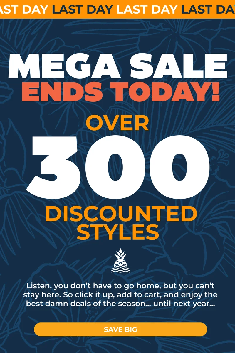 LAST CALL FOR MEGA SAVININGS