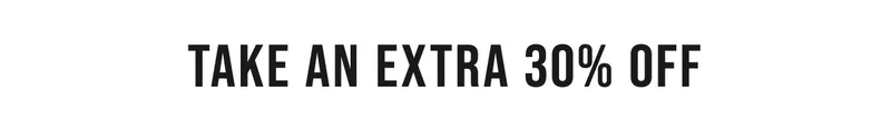take an extra 30% off