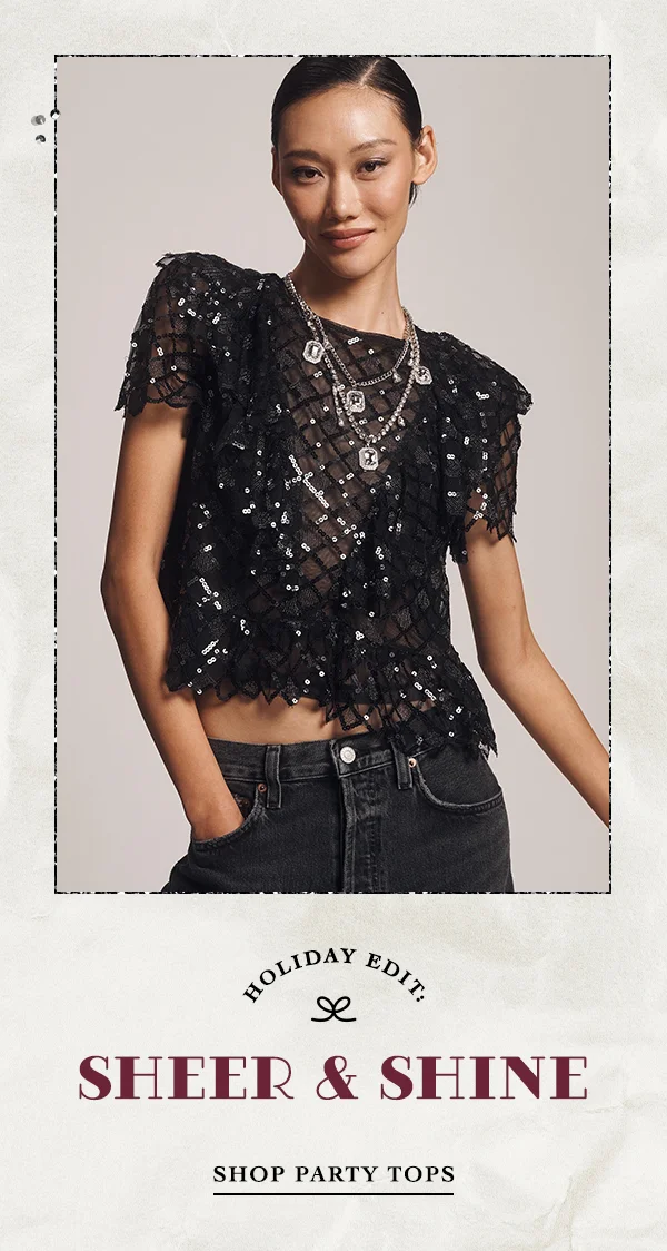 holiday edit: sheer and shine, shop party tops
