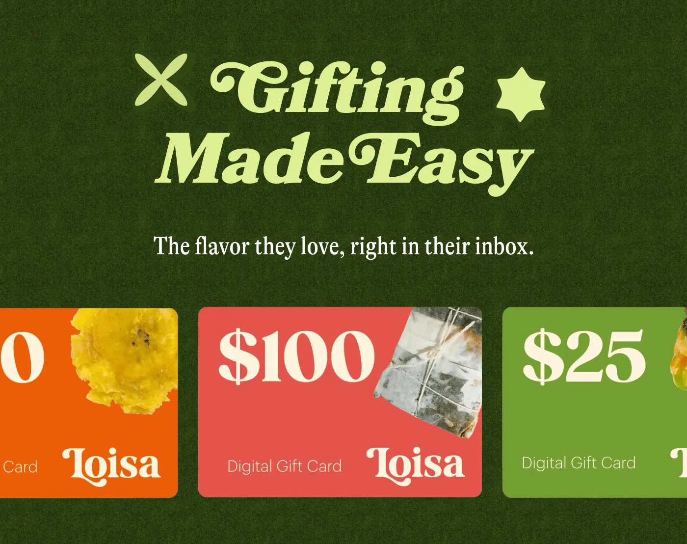 Gifting Made Easy. The flavor they love, right in their inbox. Send a Gift Card