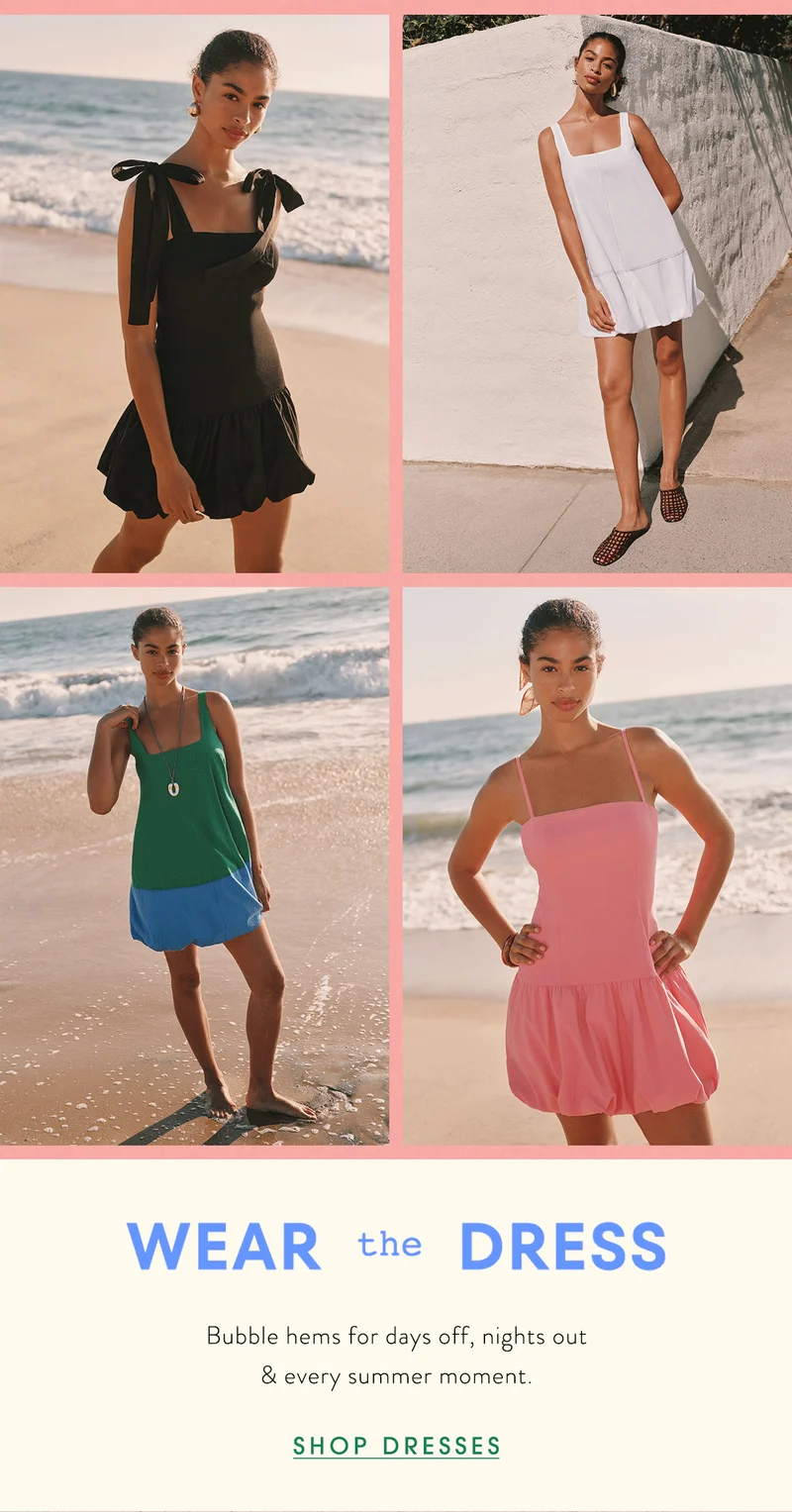 wear the dress, bubble hems for days off nights out and every summer moment, shop dresses