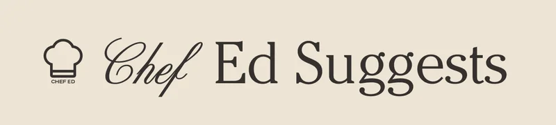Chef Ed Suggests