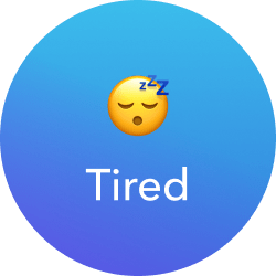 Tired