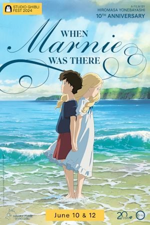 WHEN MARNIE WAS THERE 10TH ANNIVERSARY - STUDIO GHIBLI FEST (2024)