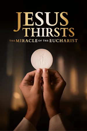 JESUS THIRSTS: THE MIRACLE OF THE EUCHARIST