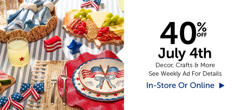 40% Off July 4th - Decor, Crafts & More