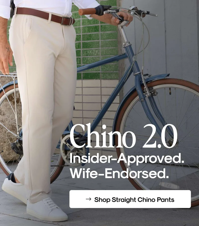 Chino 2.0 Insider-Approved Wife-Endorsed