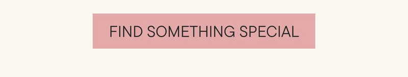 FIND SOMETHING SPECIAL