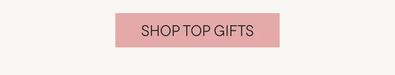 SHOP TOP GIFTS