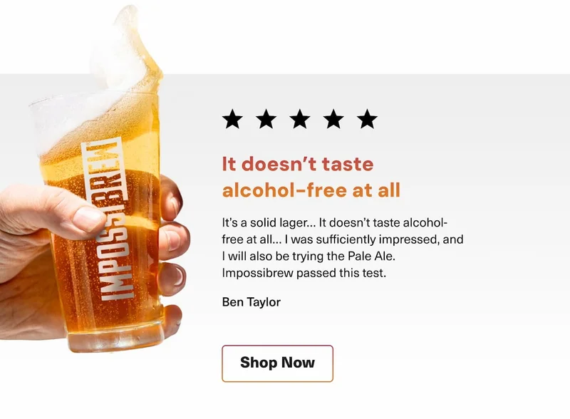Ben: It doesn't taste alcohol-free at all