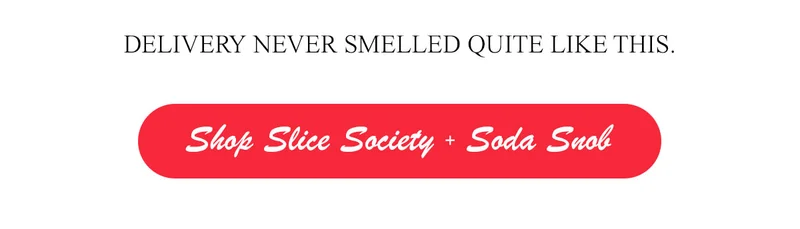 Shop Slice Society and Soda Snob. ↗
