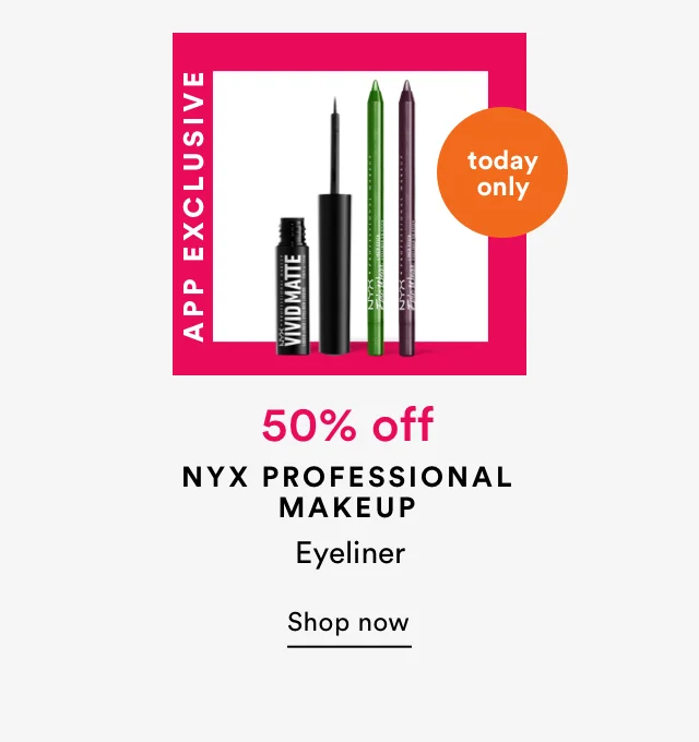 App Exclusive | 50% off NYX Professional Makeup | Eyeliner | Shop now