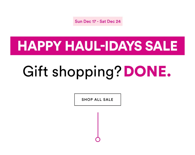 Happy Haul-idays Sale | Gift shopping? DONE. | Shop all sale