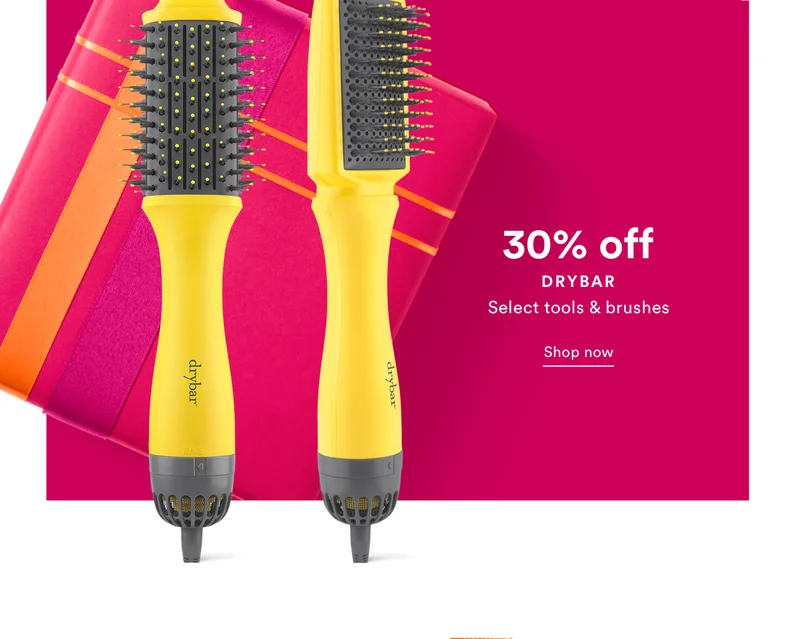 30% off | Drybar | Select tools & brushes | Shop now