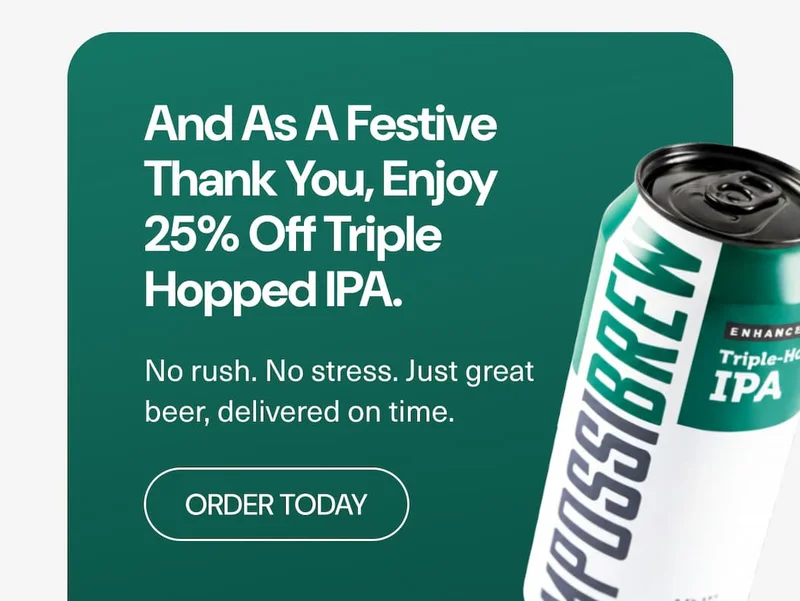 And as a festive Thank You, enjoy 25% off Tripple Hopped IPA