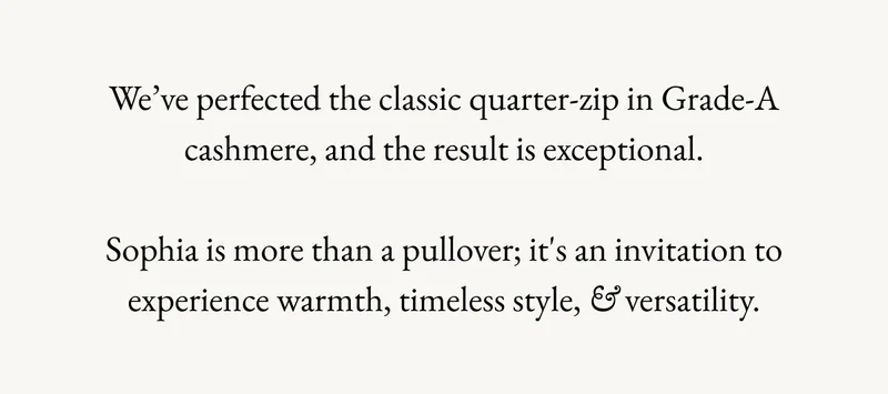 We’ve perfected the classic quarter-zip in Grade-A cashmere, and the result is exceptional.