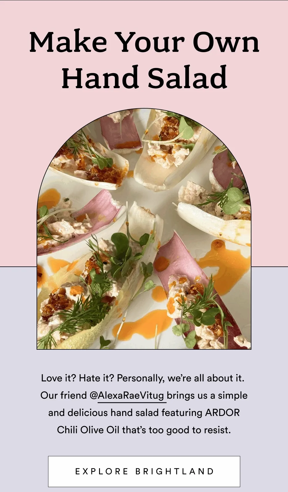 Make Your Own Hand Salad [ EXPLORE BRIGHTLAND ]