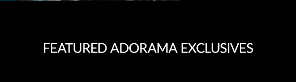 FEATURED ADORAMA EXCLUSIVES
