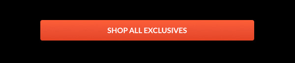 Shop All Exclusives