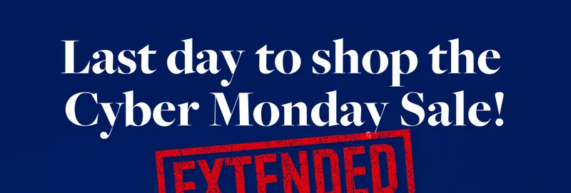 Last day to shop the Cyber Monday Sale!