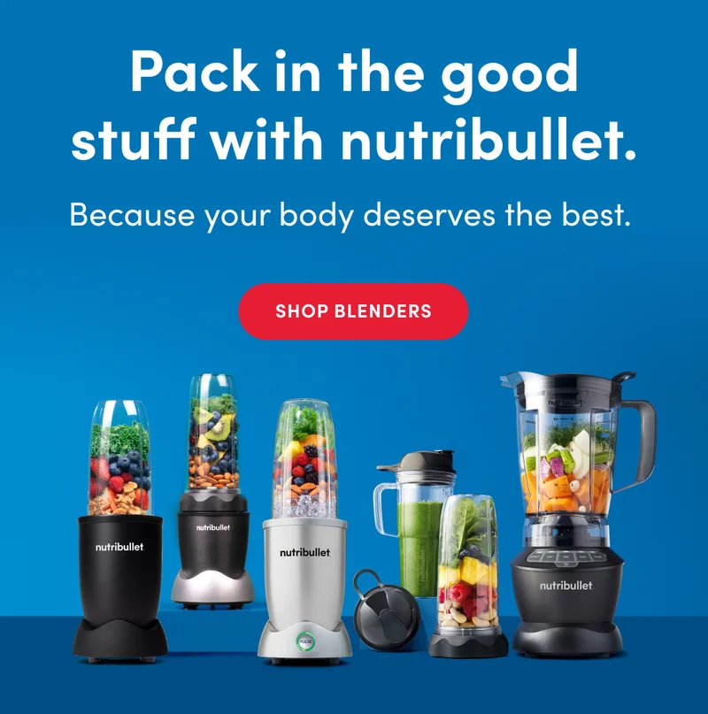Pack in the good stuff with nutribullet. Because your body deserves the best. SHOP BLENDERS