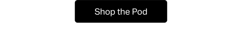 Shop the Pod