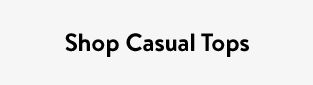 Shop Casual Tops