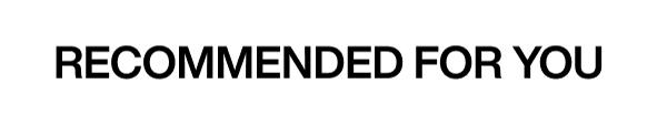 RECOMMENDED FOR YOU