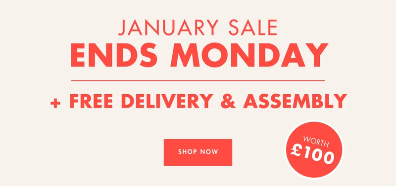 January sale - ends Monday. Get free delivery and assembly this weekend only