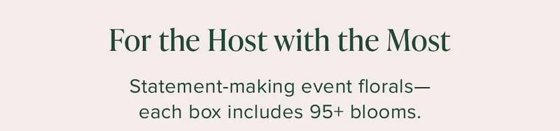 For the Host with the Mot: Statement-making event florals--each box includes 95+ blooms.