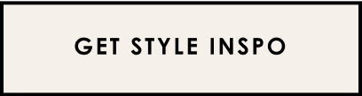 Get Style Inspo
