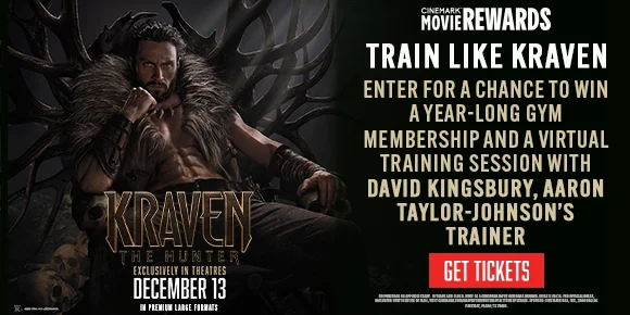 TRAIN LIKE KRAVEN | ENTER FOR A CHANCE TO WIN A YEAR LONG GYM MEMBERSHIP AND A VIRTUAL TRAINING SESSION WITH DAVID KINGSBURY, AARON TAYLOR-JOHNSON'S TRAINER | GET TICKETS >