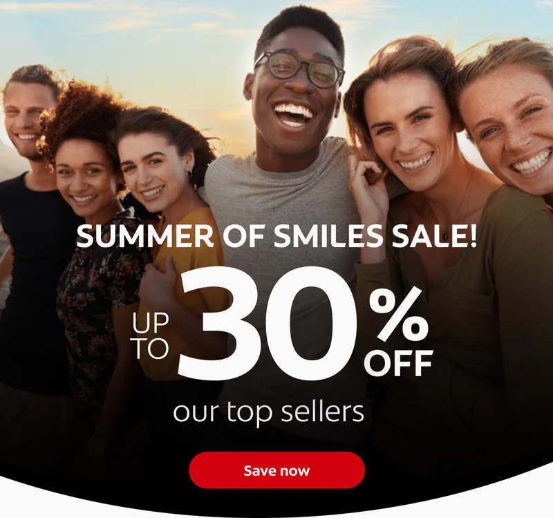 SUMMER OF SMILES SALE! Up to 30% off our top sellers click here to save now