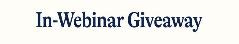 In-Webinar Giveaway