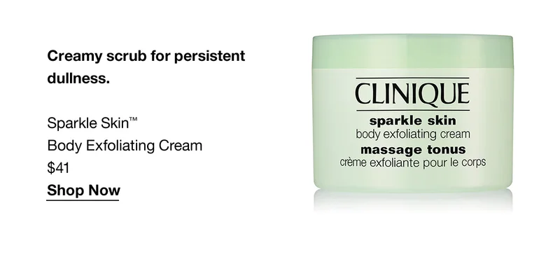 Creamy scrub for persistent dullness. Sparks Skin TM Body Exfoliating Cream $41 Shop Now