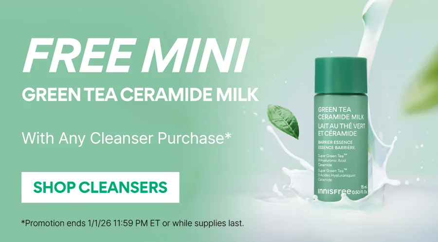 FREE MINI GREEN TEA CERAMIDE MILK W/ ANY CLEANSER PURCHASE
