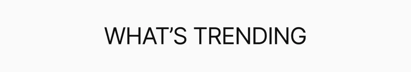 What's Trending