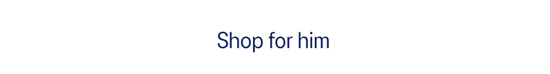 Shop for him