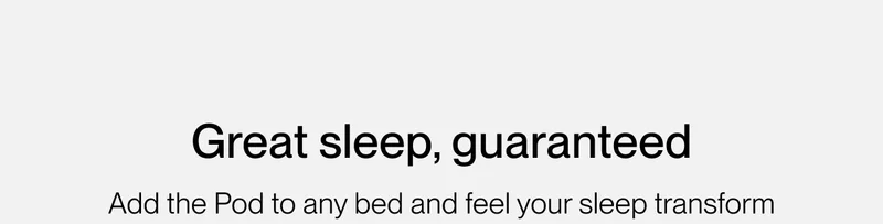 Great sleep, guaranteed