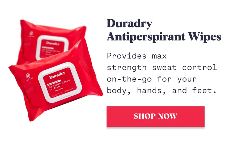 Duradry Antiperspirant Wipes Provides max  strength sweat control on-the-go for your body, hands, and feet. SHOP NOW