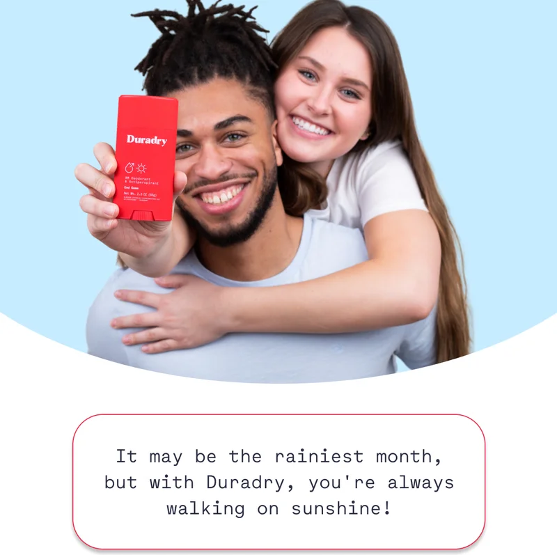 It may be the rainiest month, but with Duradry, you're always walking on sunshine!