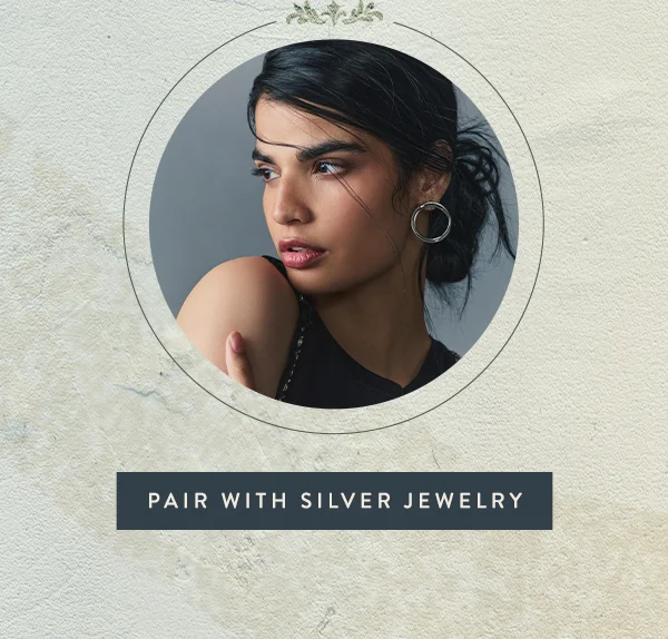 Pair with silver jewelry