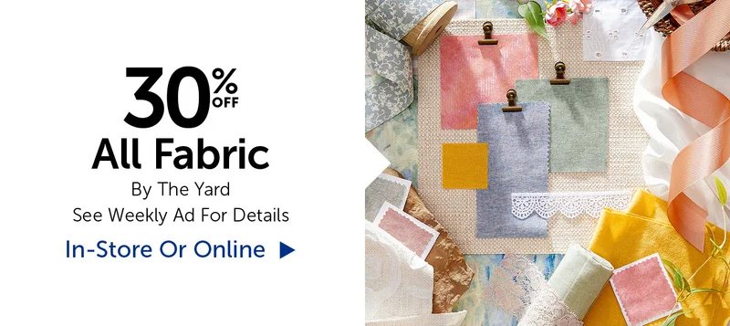 30% Off All Fabric - By The Yard