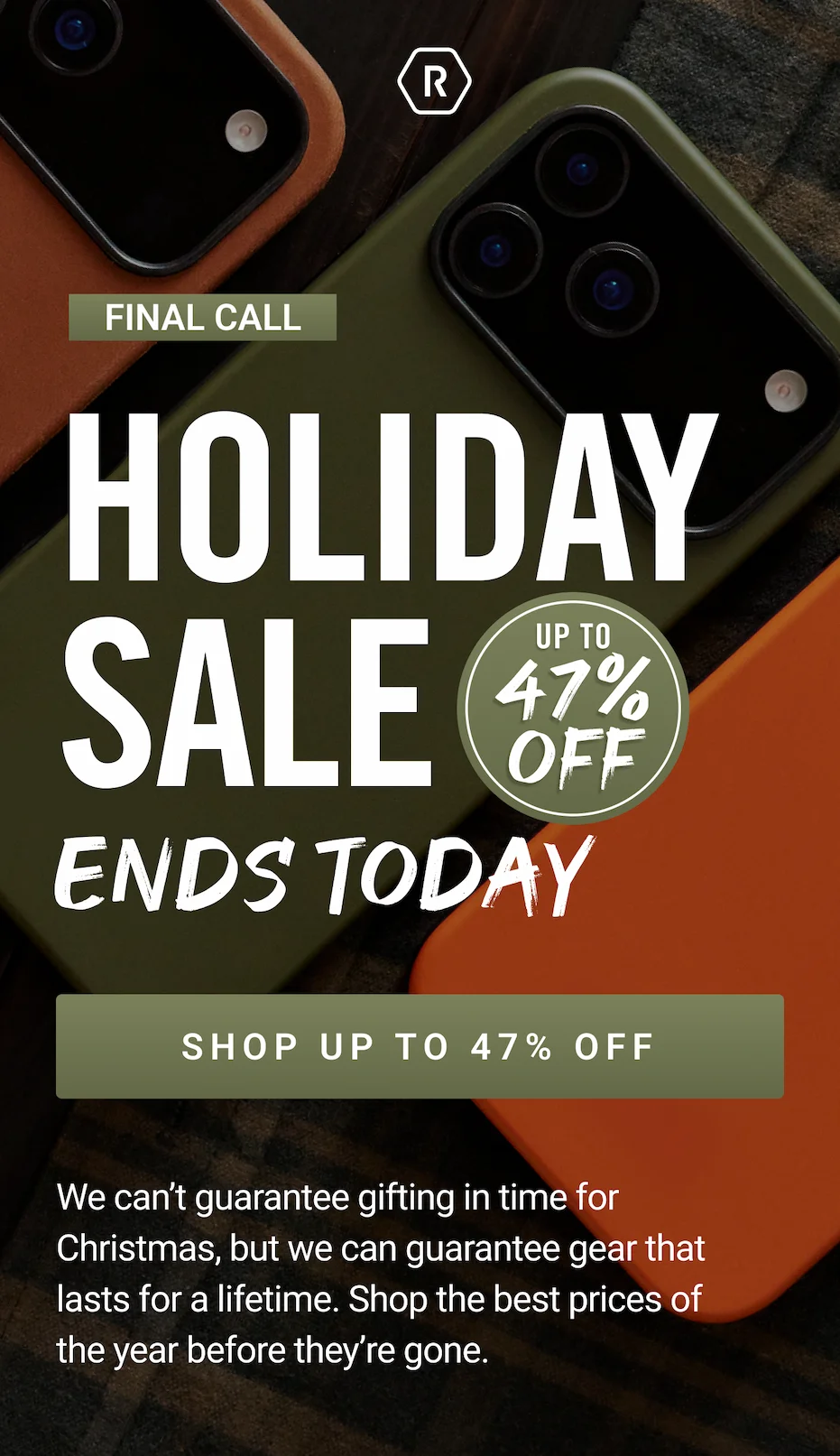 Holiday Sale Ends Today | Up to 47% Off